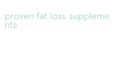 proven fat loss supplements