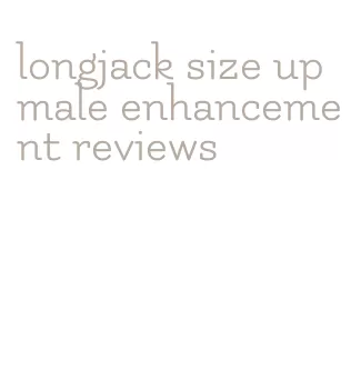 longjack size up male enhancement reviews