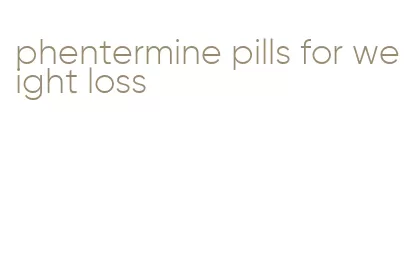 phentermine pills for weight loss