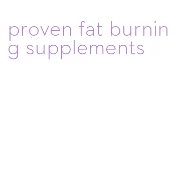 proven fat burning supplements