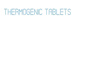 thermogenic tablets