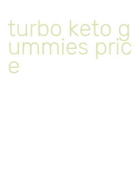 turbo keto gummies price