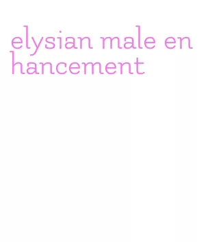 elysian male enhancement