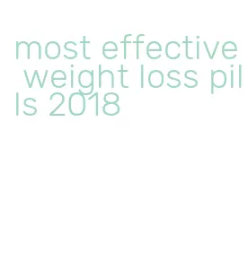 most effective weight loss pills 2018