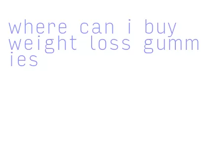 where can i buy weight loss gummies