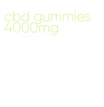 cbd gummies 4000mg