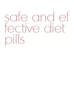 safe and effective diet pills