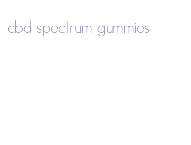 cbd spectrum gummies