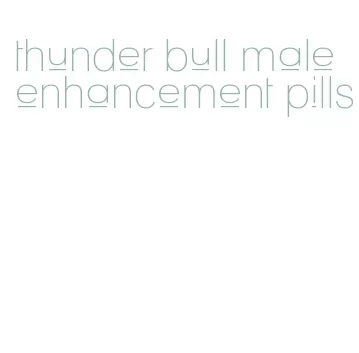 thunder bull male enhancement pills