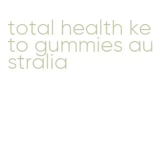 total health keto gummies australia