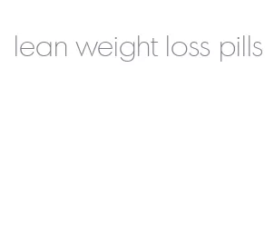 lean weight loss pills