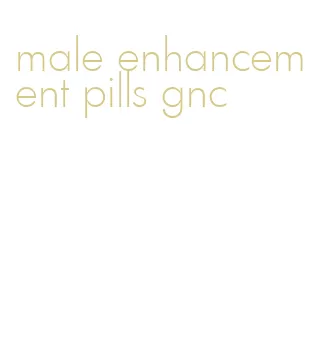 male enhancement pills gnc