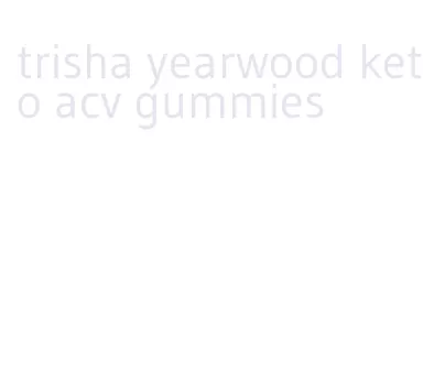 trisha yearwood keto acv gummies