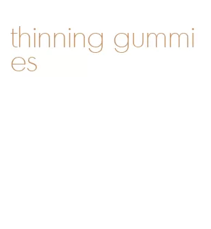 thinning gummies