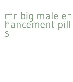 mr big male enhancement pills