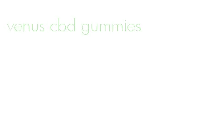 venus cbd gummies