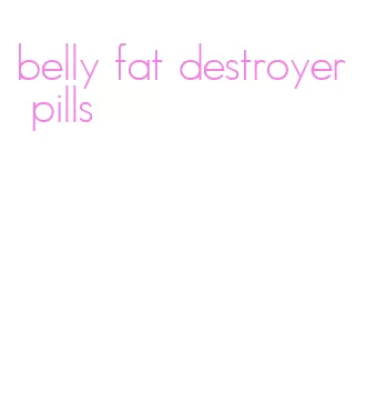 belly fat destroyer pills