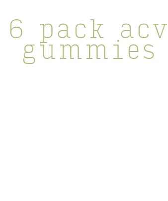 6 pack acv gummies