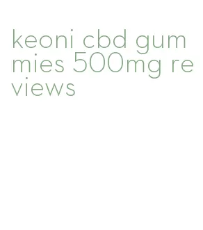 keoni cbd gummies 500mg reviews