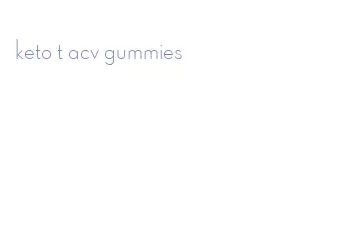 keto t acv gummies