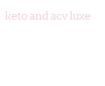 keto and acv luxe