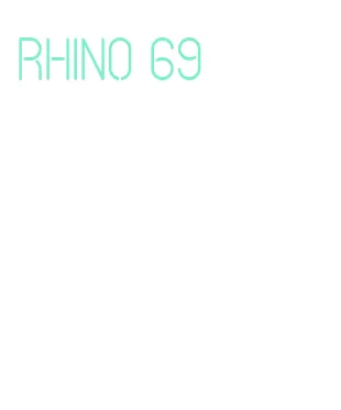 rhino 69