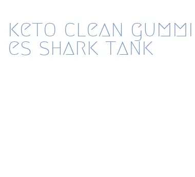 keto clean gummies shark tank