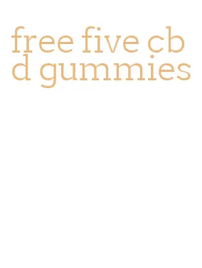 free five cbd gummies