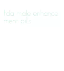 fda male enhancement pills