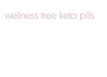 wellness tree keto pills