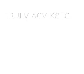 truly acv keto