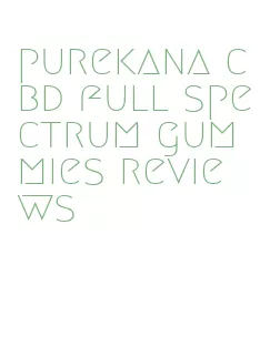 purekana cbd full spectrum gummies reviews