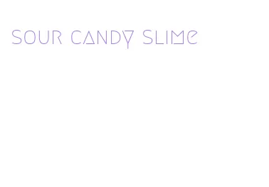 sour candy slime