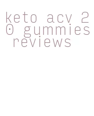 keto acv 20 gummies reviews