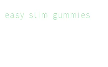 easy slim gummies