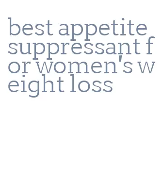 best appetite suppressant for women's weight loss