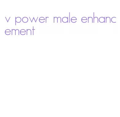 v power male enhancement