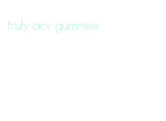 truly acv gummies