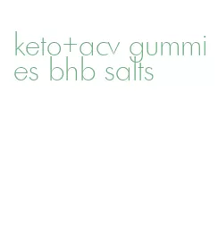 keto+acv gummies bhb salts