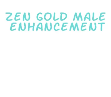 zen gold male enhancement