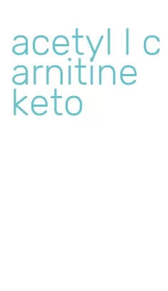 acetyl l carnitine keto