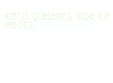 keto gummies side effects