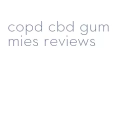 copd cbd gummies reviews