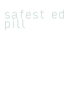 safest ed pill