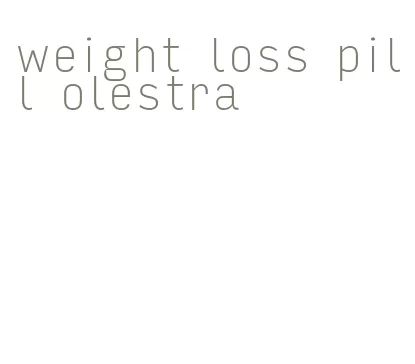 weight loss pill olestra