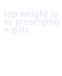 top weight loss prescription pills