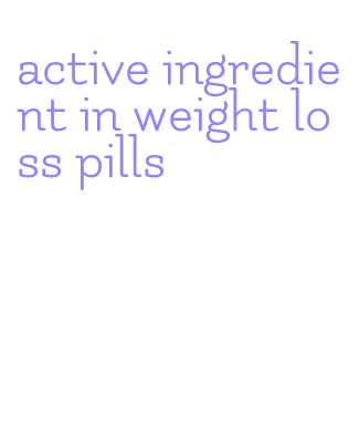 active ingredient in weight loss pills