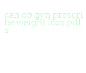 can ob gyn prescribe weight loss pills