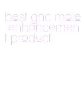 best gnc male enhancement product