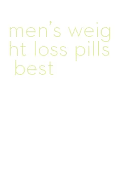 men's weight loss pills best